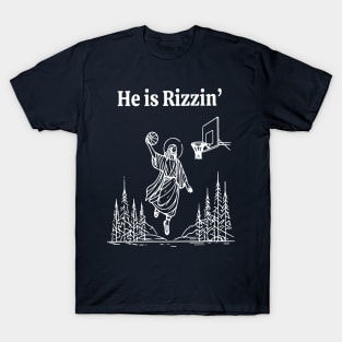 He Is Rizzin, He Is Rizzen Jesus basketball T-Shirt